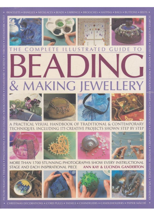 The complete illustrated guide to Beading & Making Jewellery