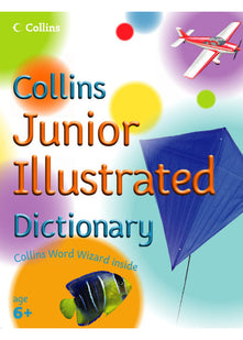 Collins Junior Illustrated Dictionary: The ideal reference tool for use at home and in the classroom (Collins Primary Dictionaries)