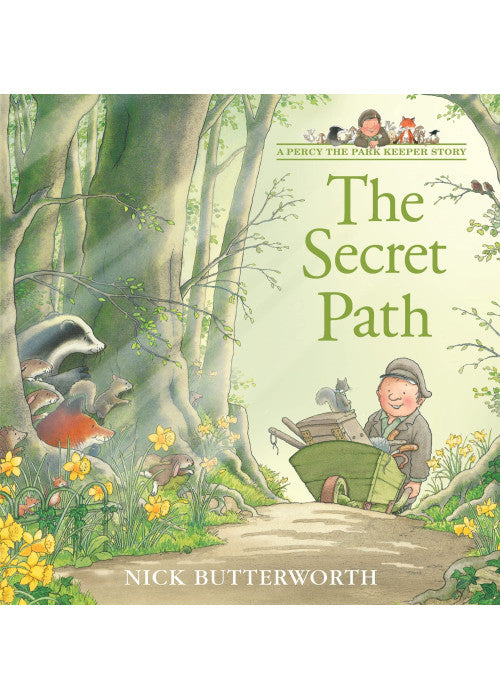 The Secret Path: An enchanting animal adventure picture book for toddlers ages 1-3 (A Percy the Park Keeper Story)
