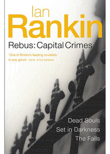 Rebus: Capital Crimes: Dead Souls, Set In Darkness, The Falls (Omnibus)