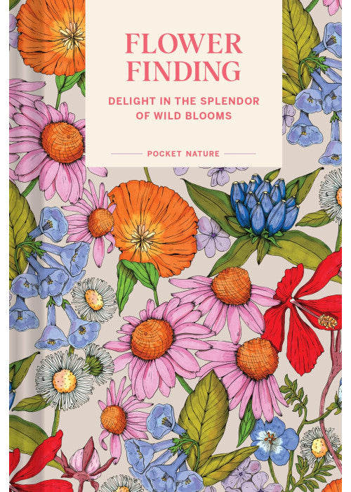 Pocket Nature: Flower Finding: Delight in the Splendor of Wild Blooms