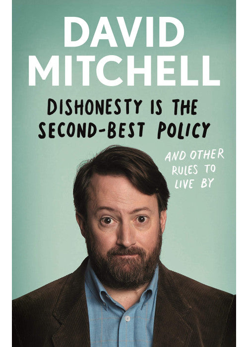 Dishonesty is the Second-Best Policy: And Other Rules to Live By