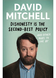 Dishonesty is the Second-Best Policy: And Other Rules to Live By