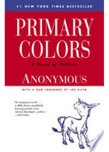 Primary Colors: A Novel of Politics