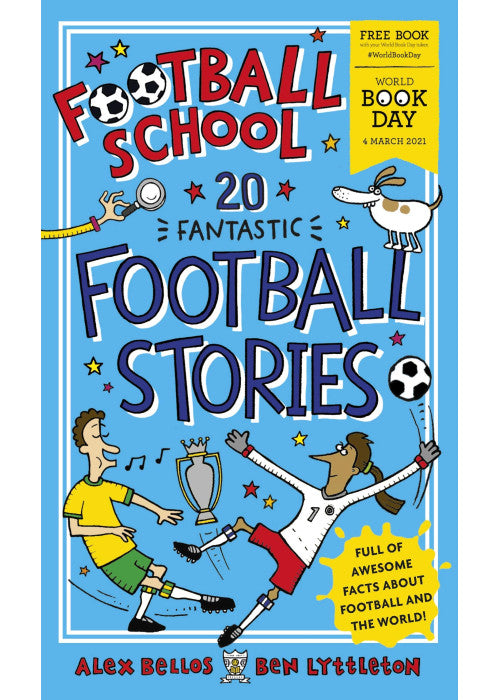 Football School 20 Fantastic Football Stories: World Book Day 2021