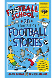 Football School 20 Fantastic Football Stories: World Book Day 2021