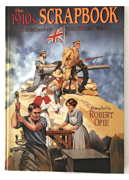 The 1910s Scrapbook: The Decade of the Great War (Scrapbook S.)