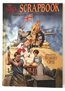 The 1910s Scrapbook: The Decade of the Great War (Scrapbook S.)