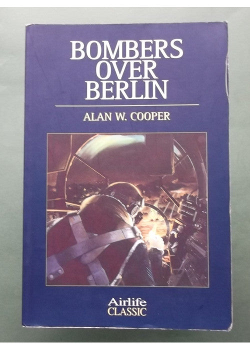 Bombers Over Berlin (Airlife's Classics S.)