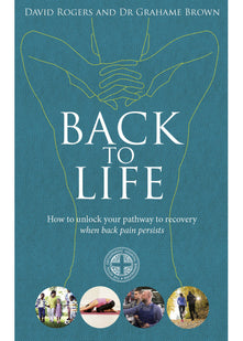 Back to Life: How to unlock your pathway to recovery (when back pain persists)