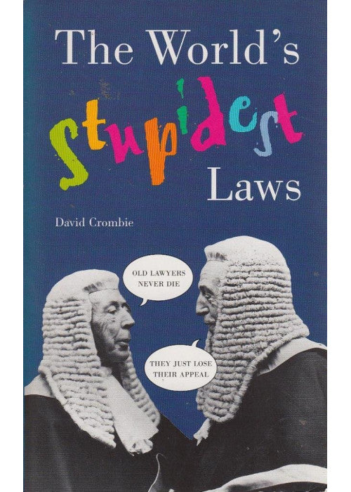 The World's Stupidest Laws