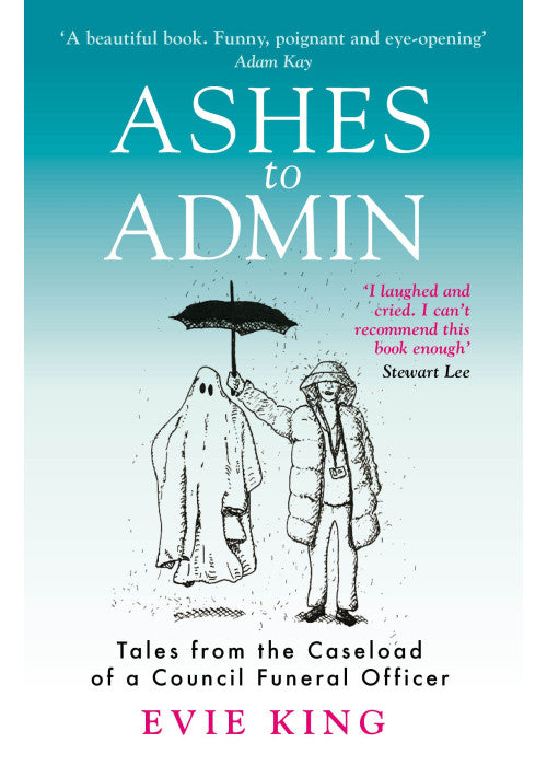 Ashes To Admin: Tales from the Caseload of a Council Funeral Officer