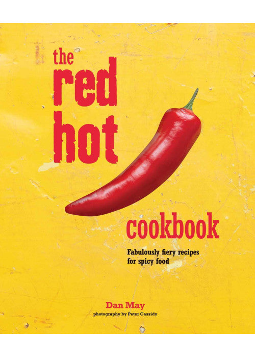 The Red Hot Cookbook: Fabulously fiery recipes for spicy food
