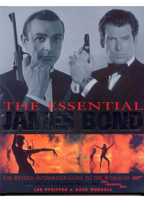 The Essential Bond. The Authorized Guide to the World of 007