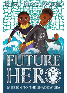 Future Hero: Mission to the Shadow Sea: 2