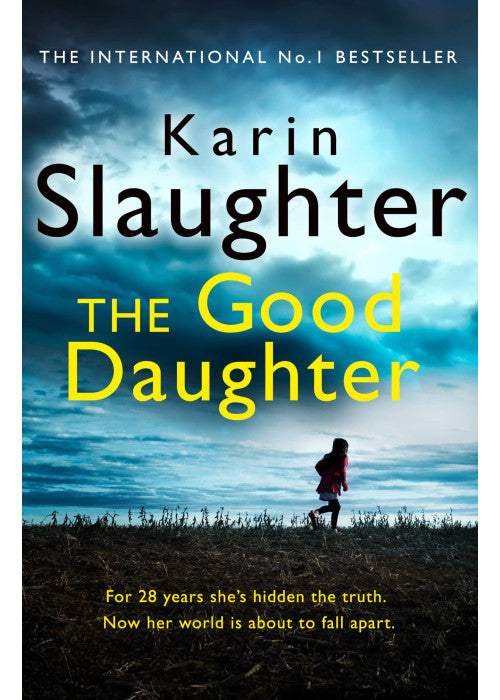 The Good Daughter: The Gripping No. 1 Sunday Times Bestselling Psychological Crime Suspense Thriller You Won’t Be Able to Put Down!