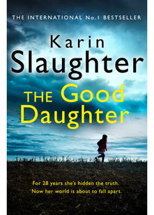 The Good Daughter: The Gripping No. 1 Sunday Times Bestselling Psychological Crime Suspense Thriller You Won’t Be Able to Put Down!