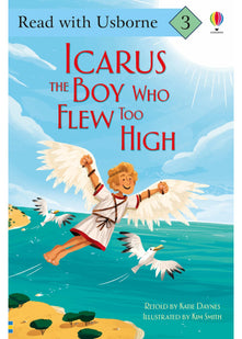 Icarus, the Boy Who Flew Too High (Read with Usborne)