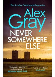 Never Somewhere Else: Book 1 in the Sunday Times bestselling detective series (DSI William Lorimer)