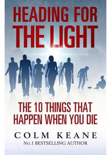 Heading for the Light: The 10 Things That Happen When You Die