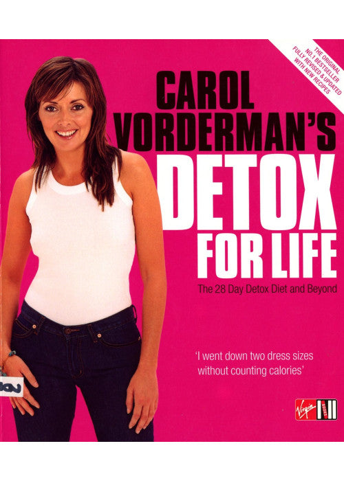 Carol Vorderman's Detox for Life: The 28 Day Detox Diet and Beyond