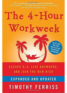 The 4-Hour Work Week: Escape the 9-5, Live Anywhere and Join the New Rich