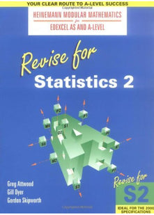 Revise for Statistics 2 (Heinemann Modular Mathematics for Edexcel AS and A Level)