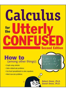 Calculus for the Utterly Confused, 2nd Ed. (Utterly Confused Series)