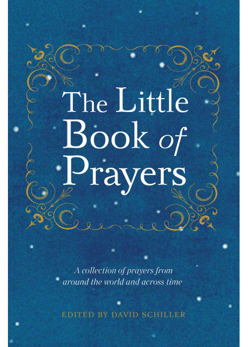 The Little Book of Prayers: A Collection of Prayers from Around the World and Across Time.
