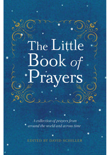 The Little Book of Prayers: A Collection of Prayers from Around the World and Across Time.