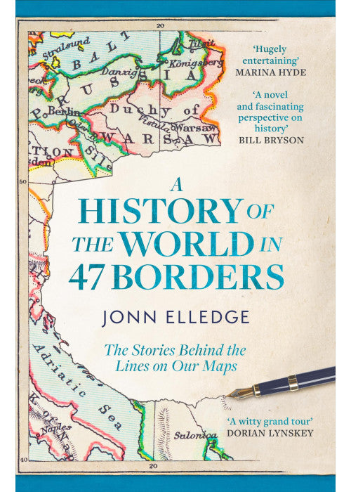 A History of the World in 47 Borders: The Sunday Times #1 Bestseller