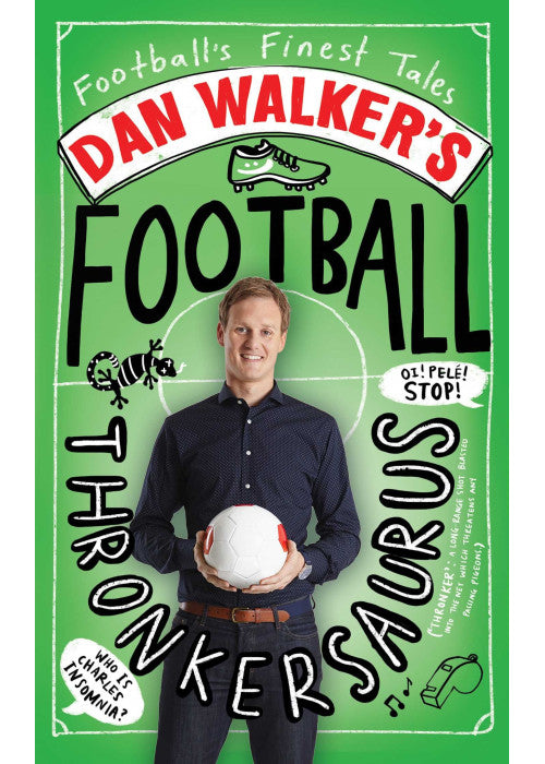 Dan Walker's Football Thronkersaurus: Football's Finest Tales