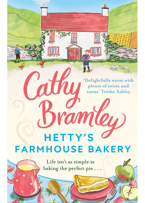 Hetty’s Farmhouse Bakery: The perfect feel-good read from the Sunday Times bestselling author