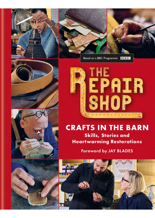 The Repair Shop: Crafts in the Barn: Skills, stories and heartwarming restorations: THE LATEST BOOK