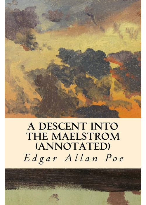 A Descent into the Maelstrom (annotated)
