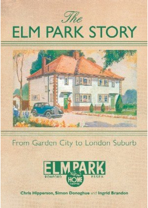 The Elm Park Story: From Garden City to
