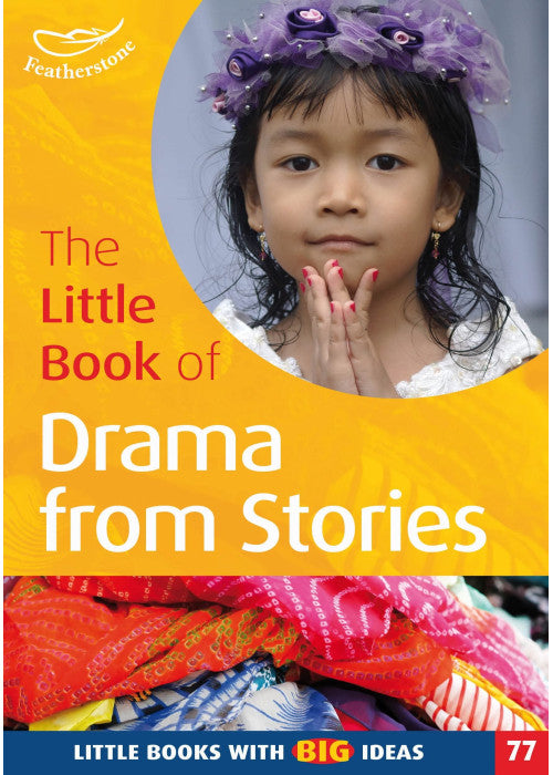 The Little Book of Drama from Stories: Little Books with Big Ideas (77)