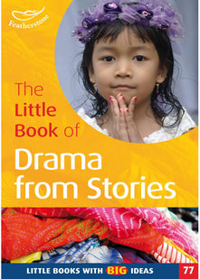 The Little Book of Drama from Stories: Little Books with Big Ideas (77)