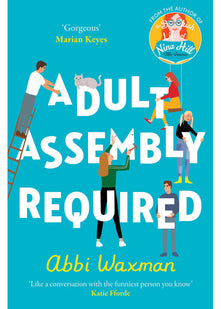 Adult Assembly Required: The heart-warming and joyful new novel you need this winter, with the characters you LOVED from THE BOOKISH LIFE OF NINA HILL!