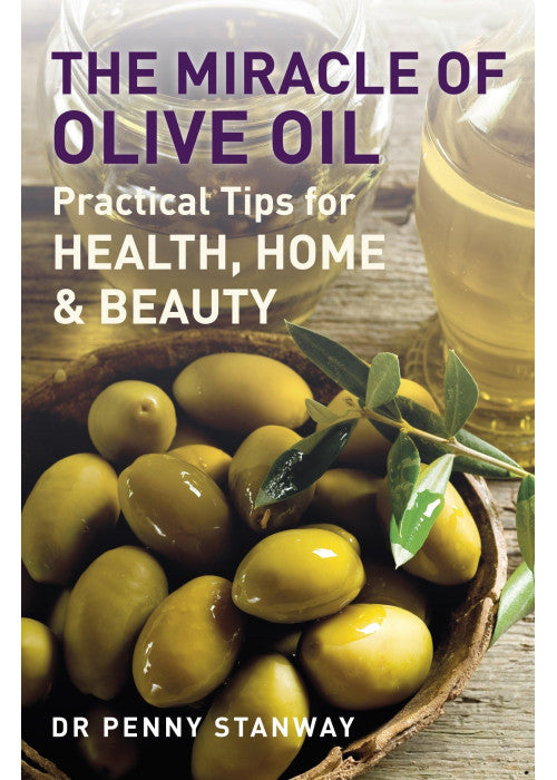 The Miracle of Olive Oil: 4.72: Practical Tips for Home, Health & Beauty (PAPERBACK)
