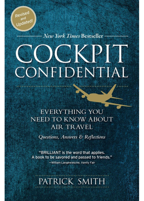 Cockpit Confidential: Everything You Need to Know About Air Travel: Questions, Answers, and Reflections