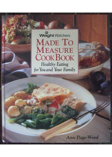 Weight Watchers Made to Measure Cookbook: Healthy Eating for You and Your Family