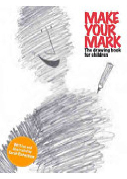 Make Your Mark: The Drawing Book for Children