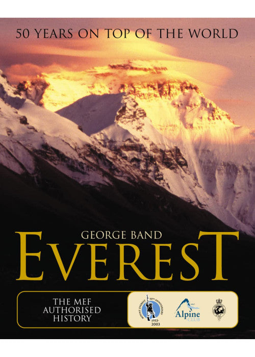 EVEREST: THE MEF AUTHORISED 50TH ANNIVERSARY VOLUME: 50 years on top of the World