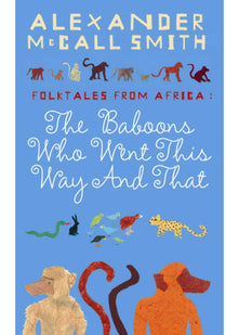 Folk Tales From Africa: The Baboons Who Went This Way And That