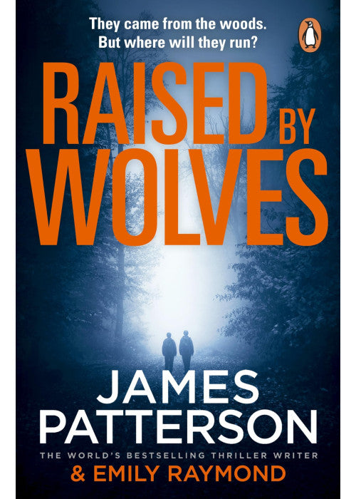 Raised By Wolves: A gripping mystery thriller from the No.1 Sunday Times bestselling author and Alex Cross creator