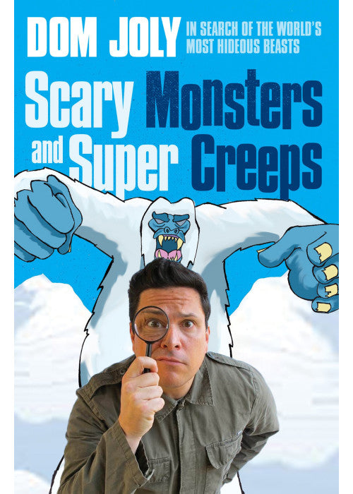 Scary Monsters and Super Creeps: In Search of the World's Most Hideous Beasts
