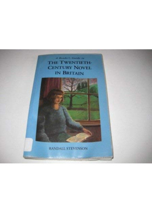 A Reader's Guide to the Twentieth-century Novel in Britain