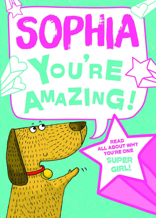 Sophia - You're Amazing! Read All About Why You're One Super Girl!