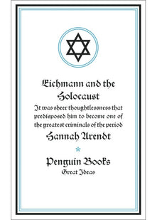 Eichmann and the Holocaust: Hannah Arendt (Penguin Great Ideas)